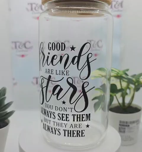 16 Oz Glass Tumbler “Good Friends are like Stars” Decal